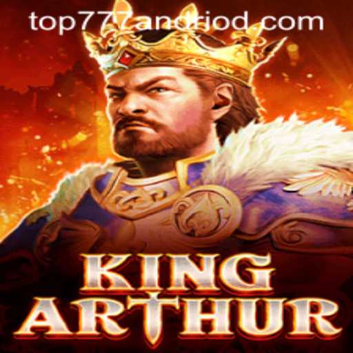 KingArthur: The Legendary Quest in the 'Top777' Universe