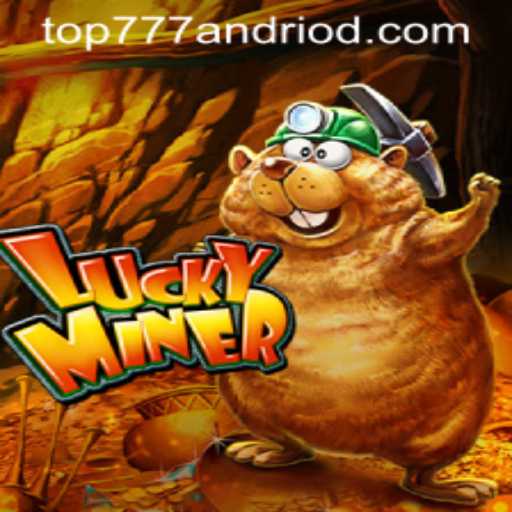 Unearth the Excitement with LuckyMiner and Top777